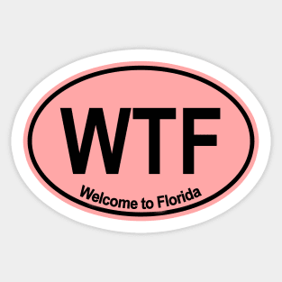 WTF - Welcome to Florida (PINK) Sticker